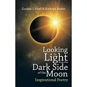 Looking for Light from the Dark Side of the Moon: Inspirational Poetry
