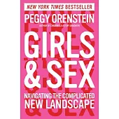 Girls & Sex: Navigating the Complicated New Landscape