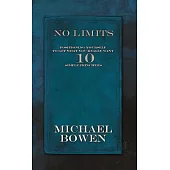 No Limits: Positioning Yourself to Get What You Really Want: 10 Simple Principles