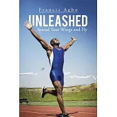 Unleashed: Spread Your Wings and Fly