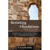 Revisiting the Foundations: Building Our Lives on Christ
