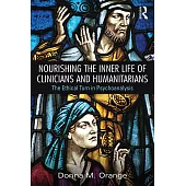 Nourishing the Inner Life of Clinicians and Humanitarians: The Ethical Turn in Psychoanalysis