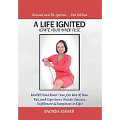 A Life Ignited: Ignite Your Inner Fuse