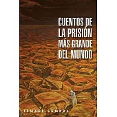 Cuentos de la prisión más grande del mundo