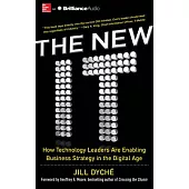 The New It: How Technology Leaders Are Enabling Business Strategy in the Digital Age