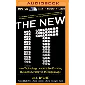 The New IT: How Technology Leaders Are Enabling Business Strategy in the Digital Age