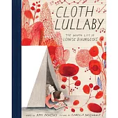 Cloth Lullaby: The Woven Life of Louise Bourgeois