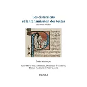 Les Cisterciens Et La Transmission Des Textes (Xiie-Xviiie Siecles)