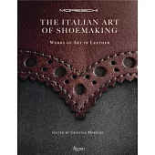 The Italian Art of Shoemaking: Works of Art in Leather