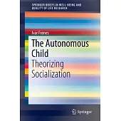 The Autonomous Child: Theorizing Socialization
