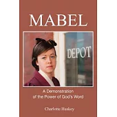 Mabel: A Demonstration of the Power of God’s Word