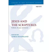 Jesus and the Scriptures: Problems, Passages and Patterns