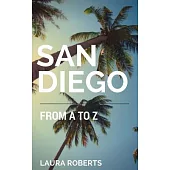 San Diego from a to Z: An Alphabetical Guide