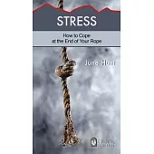 Stress: How to Cope at the End of Your Rope