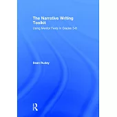 The Narrative Writing Toolkit: Using Mentor Texts in Grades 3-8