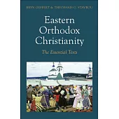 Eastern Orthodox Christianity: The Essential Texts