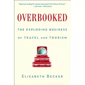 Overbooked: The Exploding Business of Travel and Tourism