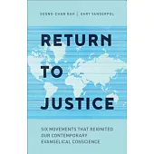 Return to Justice: Six Movements That Reignited Our Contemporary Evangelical Conscience