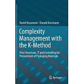 Complexity Management With the K-method: Price Structures, It and Controlling for Procurement of Packaging Materials