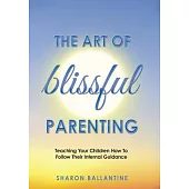 The Art of Blissful Parenting