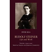 Rudolf Steiner Life and Work 1900–1914: Spiritual Science and Spiritual Community