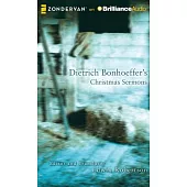 Dietrich Bonhoeffer’s Christmas Sermons