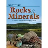 New York Rocks & Minerals: A Field Guide to the Empire State
