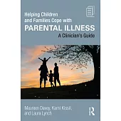 Helping Children and Families Cope with Parental Illness: A Clinician’s Guide