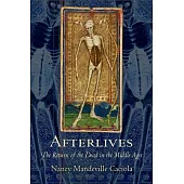 Afterlives: The Return of the Dead in the Middle Ages