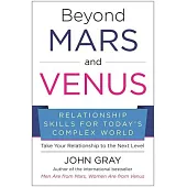 Beyond Mars and Venus: Relationship Skills for Today’s Complex World