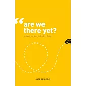 Are We There Yet?: Insights on How to Lead by Design