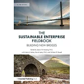 The Sustainable Enterprise Fieldbook:: Building New Bridges, Second Edition