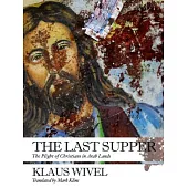 The Last Supper: The Plight of Christians in Arab Lands