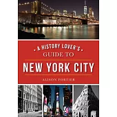 A History Lover’s Guide to New York City