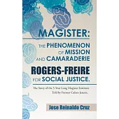 Magister: The Phenomenon of Mission and Camaraderie Rogers-freire for Social Justice