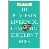 111 Places in Liverpool That You Shouldn’t Miss