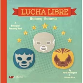 Lucha Libre / Wrestling: Anatomy / Anatomia