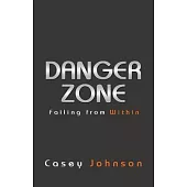 Danger Zone: Falling from Within