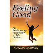 Feeling Good: An Evolutionary Perspective on Life Choices