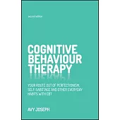 Cognitive Behaviour Therapy: Your Route Out of Perfectionism, Self-Sabotage and Other Everyday Habits With CBT