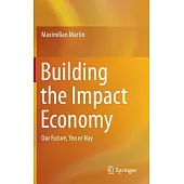 Building the Impact Economy: Our Future, Yea or Nay