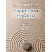 Mindfulness for Beginners: Reclaiming the Present Moment--And Your Life