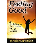 Feeling Good: An Evolutionary Perspective on Life Choices
