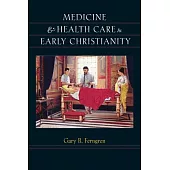 Medicine & Health Care in Early Christianity
