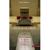 In Ihrer Spur: An Den Grabern Der Heiligen Und Seligen Im Deutschen Sprachraum