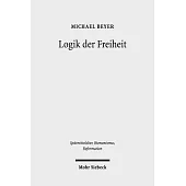 Logik Der Freiheit: Die Pradestinationslehre Wilhelms Von Ockham Im Rahmen Seiner Theologie