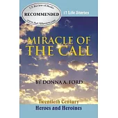 Miracle of the Call: Twentieth Century Heroes and Heroines