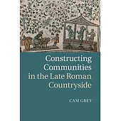 Constructing Communities in the Late Roman Countryside