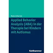 Applied Behavior Analysis (Aba) in Der Therapie Bei Kindern Mit Autismus