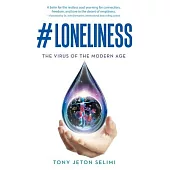 #loneliness: The Virus of the Modern Age